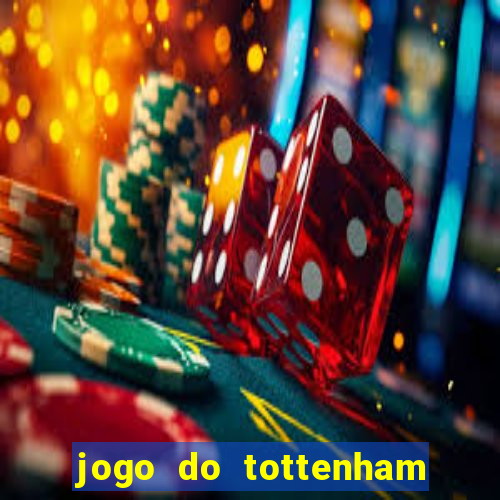 jogo do tottenham hoje palpite